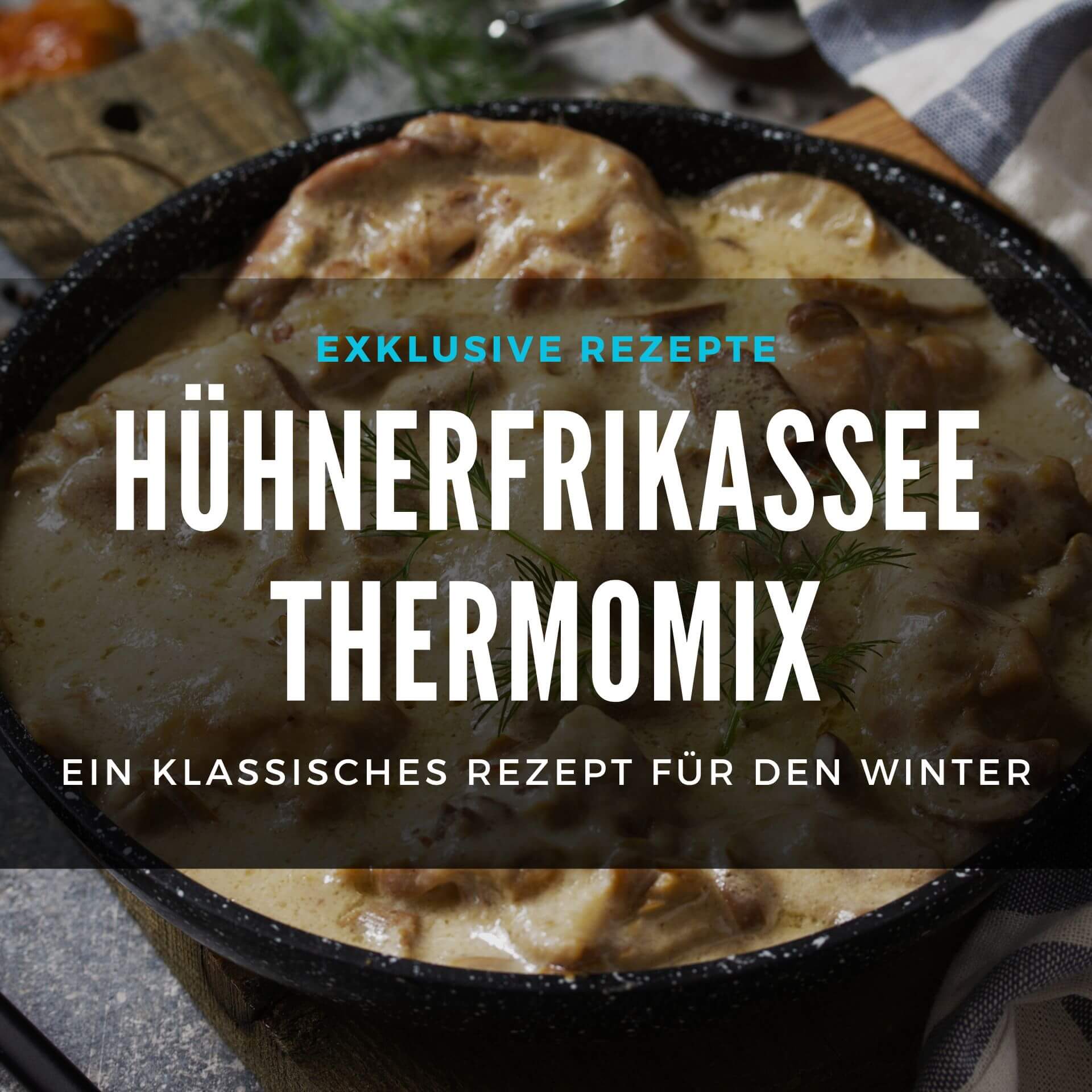 ᐅ Hühnerfrikassee Thermomix: Klassisches Rezept für den Winter